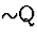 \( \sim \!\!\mathrm{Q} \)