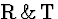 \( \mathrm{R}\, \&\, \mathrm{T} \)