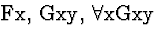 \( \mathrm{Fx},\, \mathrm{Gxy},\, \forall \mathrm{xGxy} \)