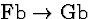 \( \mathrm{Fb}\rightarrow \mathrm{Gb} \)