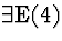 \( \exists \mathrm{E}(4) \)